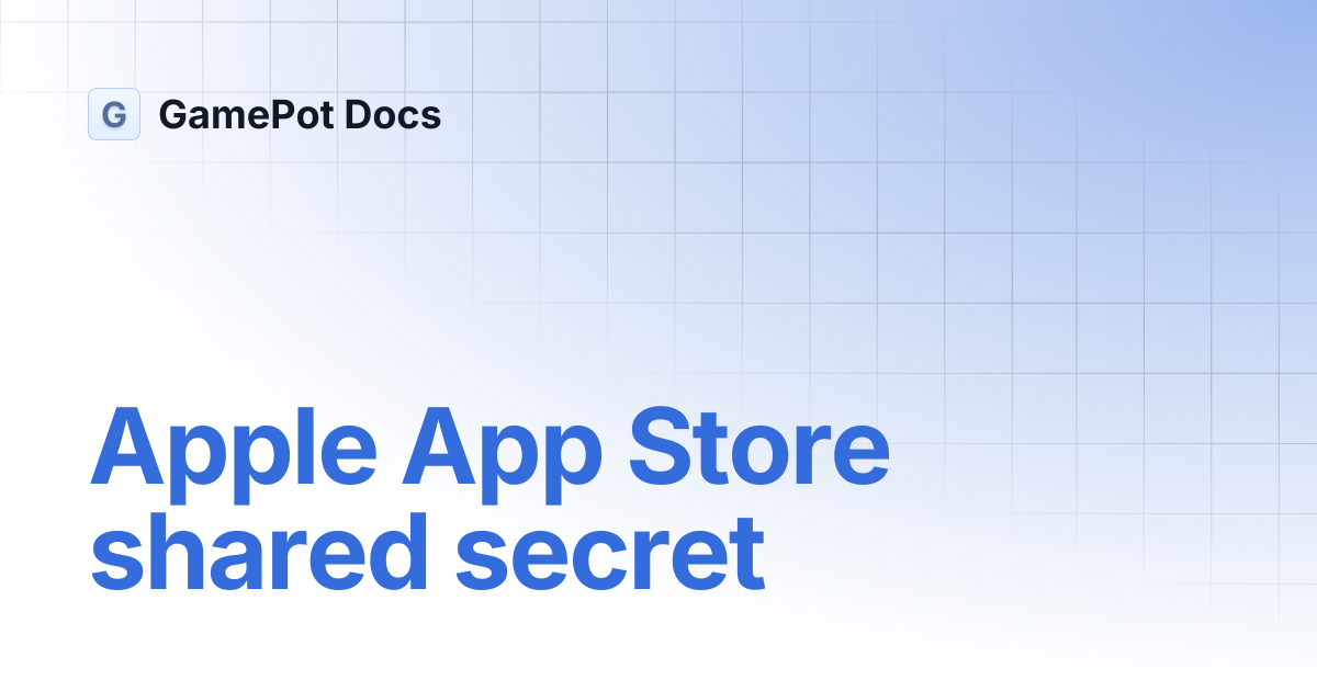Apple App Store shared secret | GamePot Docs
